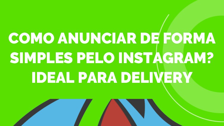 Como anunciar de forma simples pelo Instagram - Ideal para Delivery